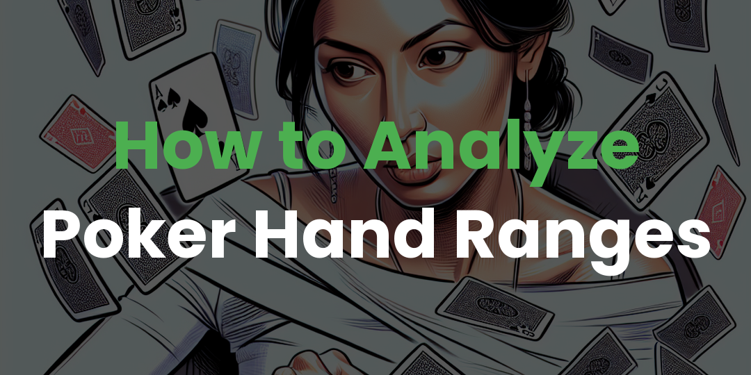 How to Analyze Poker Hand Ranges