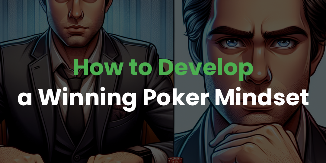 How to Develop a Winning Poker Mindset