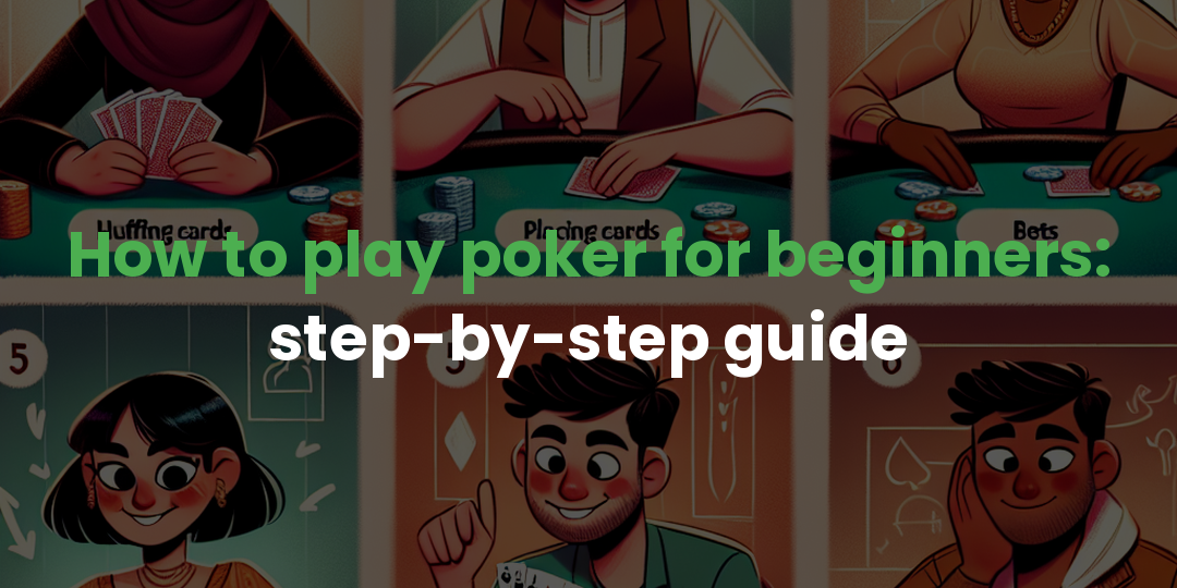 How to play poker for beginners: step-by-step guide