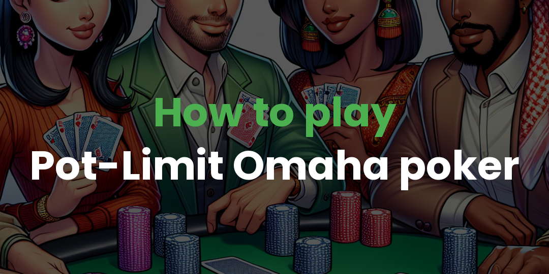 How to play Pot-Limit Omaha poker